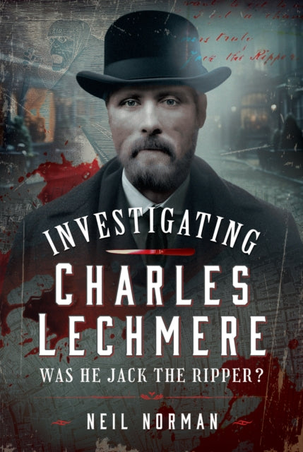 9781036109998-Investigating Charles Lechmere: Was He Jack the Ripper?