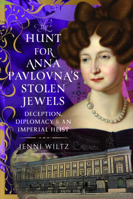 9781036149864, The Hunt for Anna Pavlovna's Stolen Jewels : Deception, Diplomacy, and an Imperial Heist