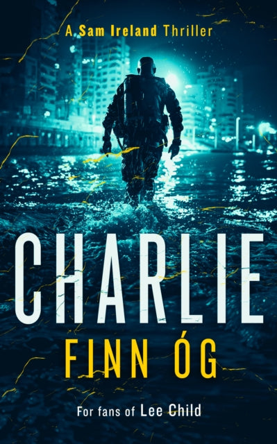 9781036700003-Charlie : An Explosive Military Thriller of Betrayal, Retribution, and Unbreakable Bonds