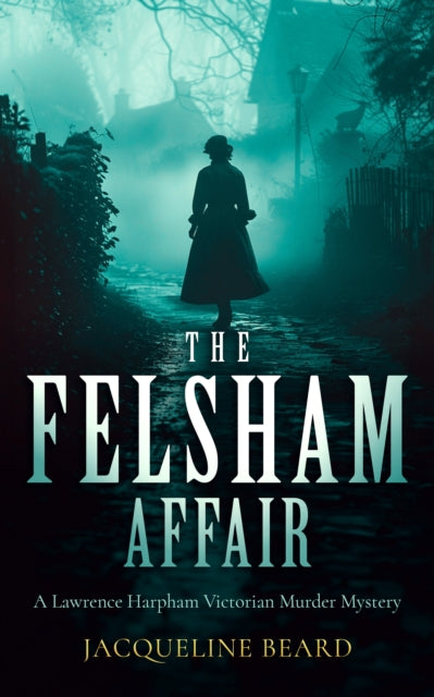 9781036701390-The Felsham Affair : A gripping Victorian murder-mystery that will keep you guessing
