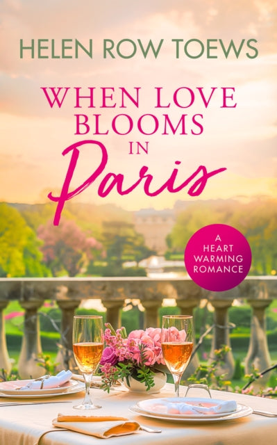 9781036702885-When Love Blooms in Paris : A sweet, escapist, springtime in Paris romance