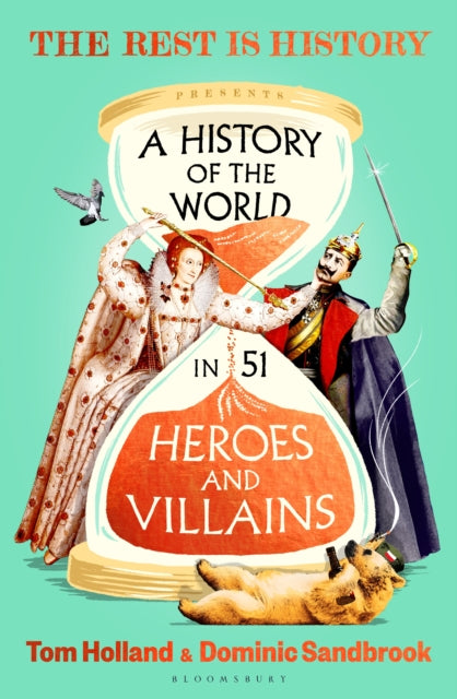 A History of the World in 51 Heroes and Villains