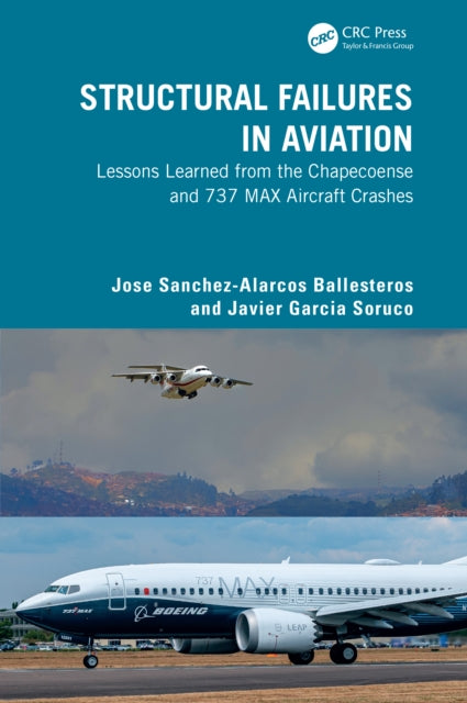 9781041193142, Structural Failures in Aviation : Lessons Learned from the Chapecoense and 737 MAX Aircraft Crashes