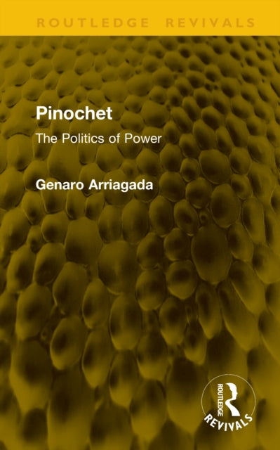 9781041265207, Pinochet : The Politics of Power