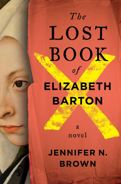 9781250383594, The Lost Book of Elizabeth Barton : A Novel