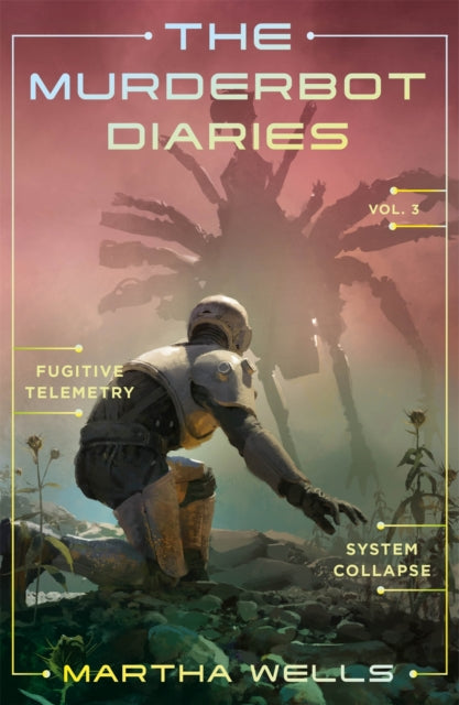 9781250389848, The Murderbot Diaries Vol. 3: Fugitive Telemetry, System Collapse
