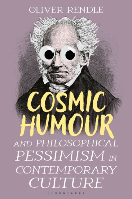 9781350522862, Cosmic Humour and Philosophical Pessimism in Contemporary Culture
