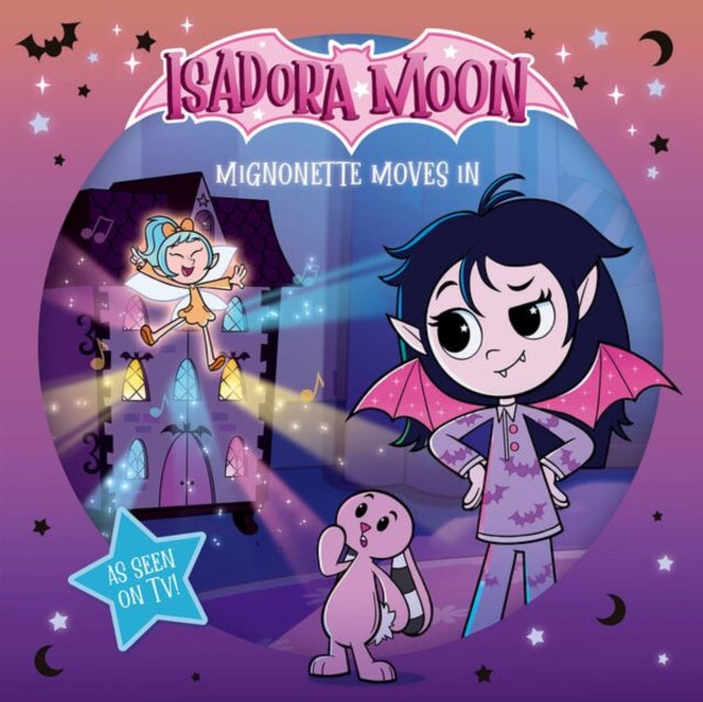 9781382084994, Isadora Moon: Mignonette Moves In (An exciting picture book retelling of Isadora's on-screen adventures, perfect for fans aged 4-6)