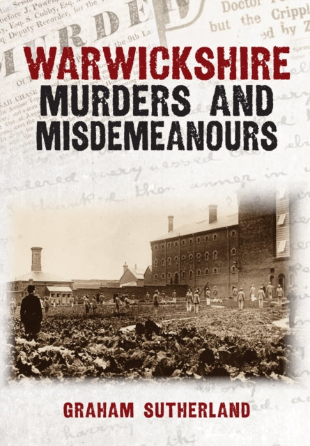 9781398124578, Warwickshire Murders and Misdemeanours