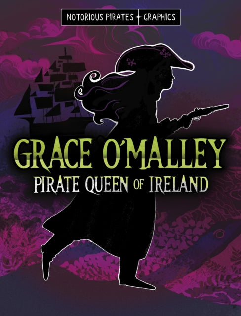 9781398259621-Grace O'Malley, Pirate Queen of Ireland