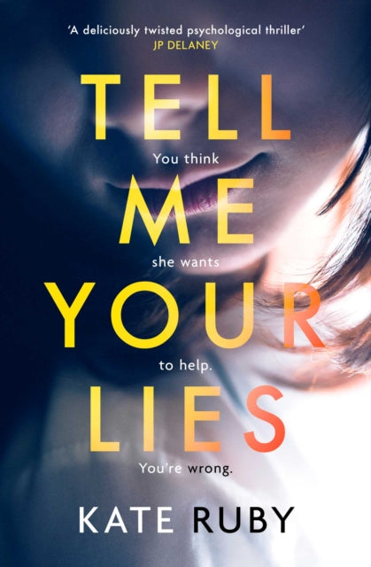 9781398500266-Tell Me Your Lies : The must-read psychological thriller in the Richard & Judy Book Club!