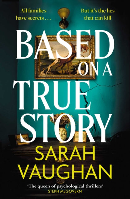 9781398502086, Based on a True Story : The gripping new suspense novel from the bestselling author of 'Anatomy of a Scandal', guaranteed to keep you up all night...