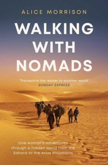 9781398503441-Walking with Nomads : One Woman's Adventures Through a Hidden World from the Sahara to the Atlas Mountains