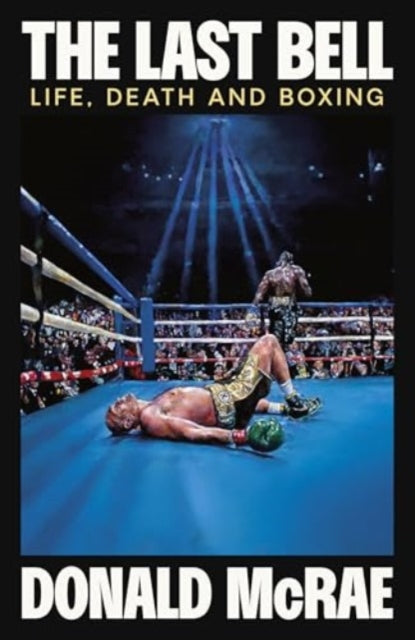 9781398504189-The Last Bell : Life, Death and Boxing