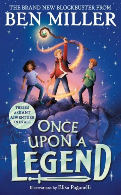 9781398515901-Once Upon a Legend : a blockbuster adventure from the author of The Day I Fell into a Fairytale