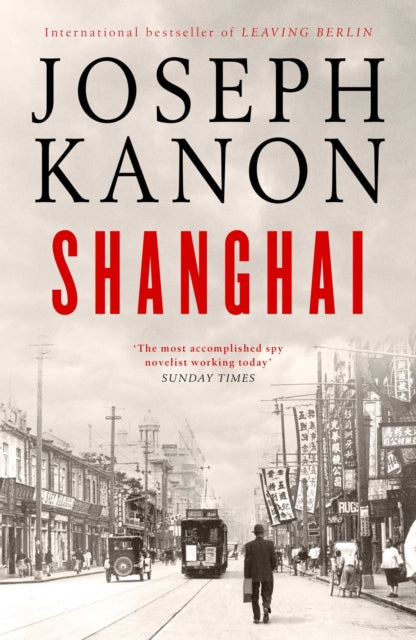9781398519770-Shanghai : A gripping new wartime thriller from 'the most accomplished spy novelist working today' (Sunday Times)