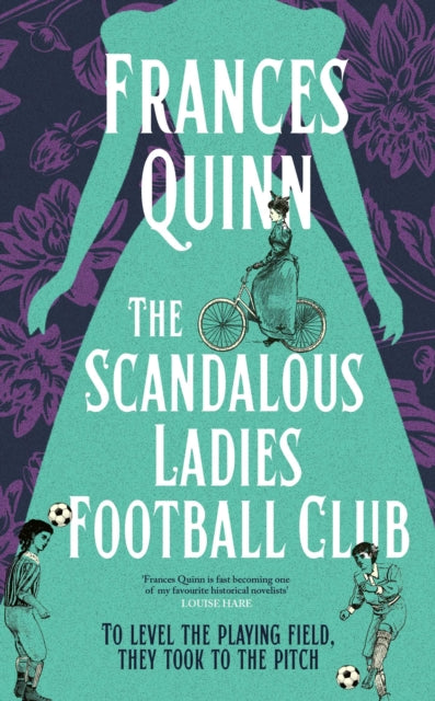 9781398520738, The Scandalous Ladies Football Club : A big-hearted, soul-lifting story of friendship, football and fighting for the life you want