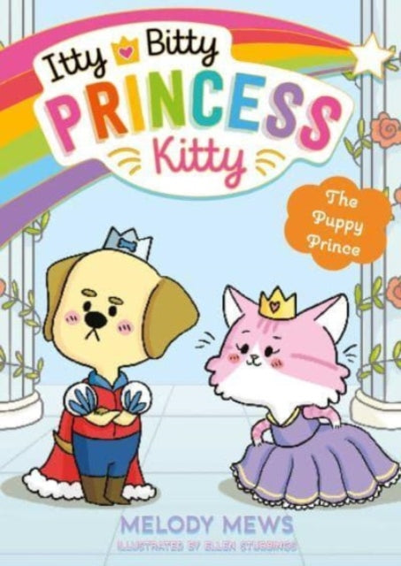 9781398521285-Itty Bitty Princess Kitty: The Puppy Prince : Volume 3