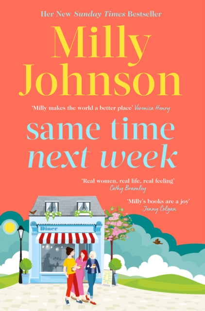 9781398523579-Same Time Next Week : 'Real women, real life, real feeling, Milly brings it all.' CATHY BRAMLEY