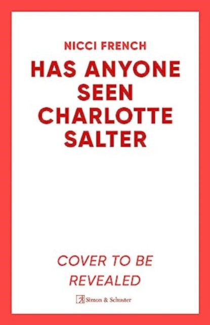 9781398524088-Has Anyone Seen Charlotte Salter? : The unforgettable thriller from bestselling author Nicci French - 'One of their very best' (Observer)