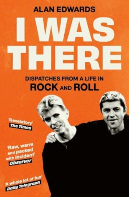 9781398525283-I Was There : Dispatches from a Life in Rock and Roll
