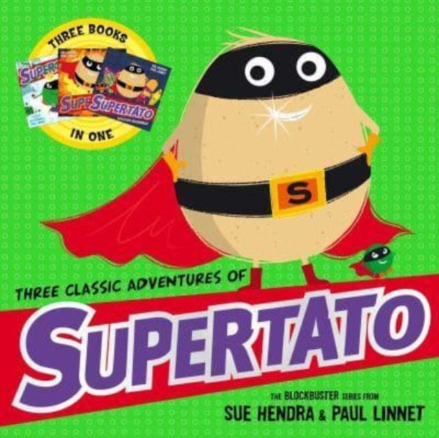 9781398529557-Three Classic Adventures of Supertato : Featuring: Veggies Assemble; Run, Veggies, Run!; Evil Pea Rules