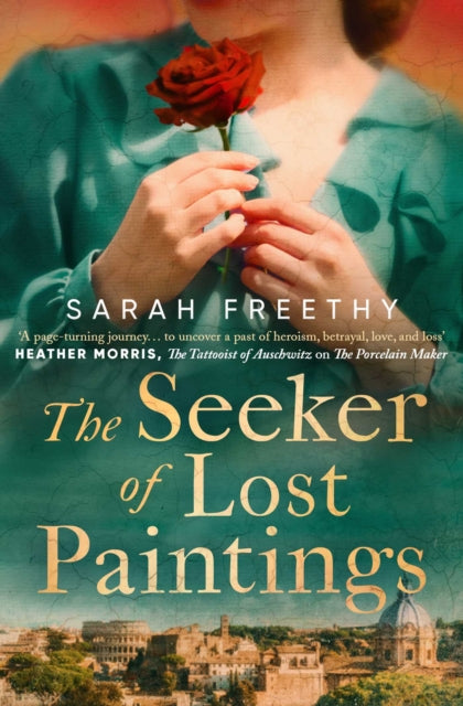 9781398530713, The Seeker of Lost Paintings : An unforgettable story of love and betrayal across the decades from the author of The Porcelain Maker