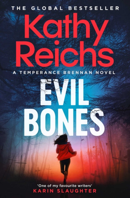 9781398531260, Evil Bones : A chilling forensic crime thriller that will get under your skin and stay there, from #1 New York Times bestselling author Kathy Reichs