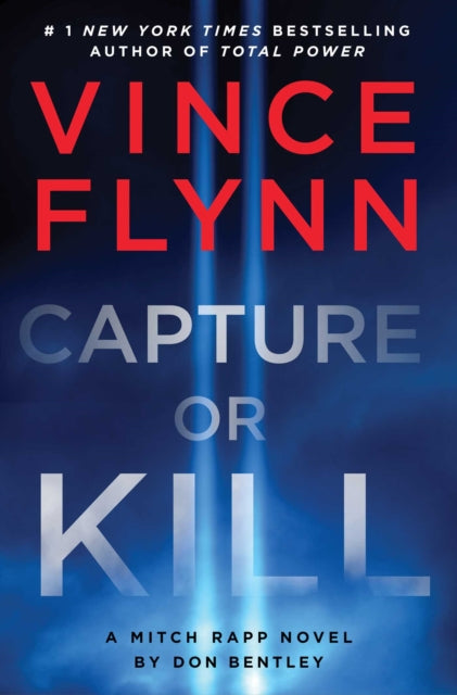 9781398533028-Capture or Kill : 'In the world of black-ops thrillers, Mitch Rapp remains the gold standard' (Booklist) Volume 23