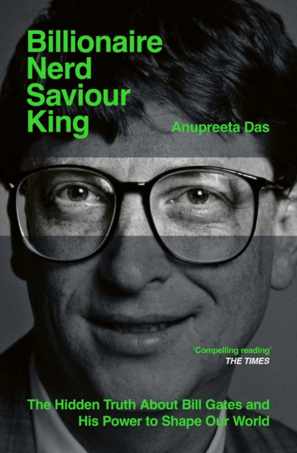 9781398536920, Billionaire, Nerd, Saviour, King : The Hidden Truth About Bill Gates and His Power to Shape Our World