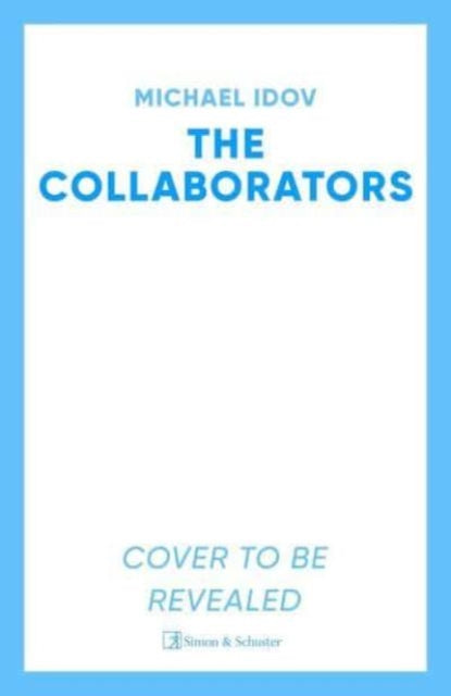 9781398537750-The Collaborators : An exhilarating debut spy thriller, packed with explosive action and up-to-the-minute tradecraft