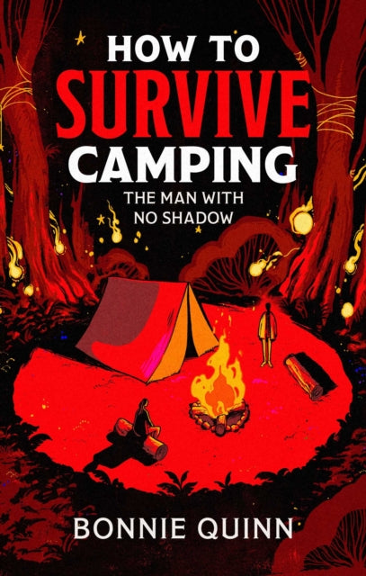 9781398542976, How to Survive Camping: The Man with No Shadow : A gruesomely funny and addictive must-read horror Volume 1