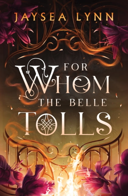 9781398550704-For Whom the Belle Tolls : a hotter-than-hell, darkly funny romantasy from TikTok star Jaysea Lynn