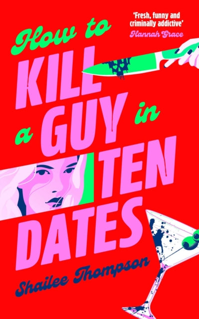9781398551497, How to Kill a Guy in Ten Dates : Scream meets 00s romcom in this must-have sexy, funny and scary slasher romcom