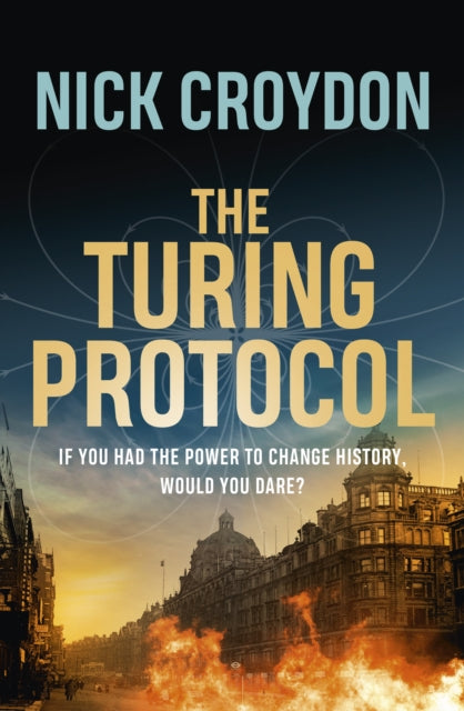 9781398552159, The Turing Protocol : Discover a past you never thought possible in this gripping, high-stakes historical thriller