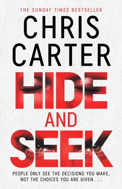 9781398556300, Hide and Seek : Chris Carter as you've never read him before: no murder, no gore - just pure, relentless suspense.