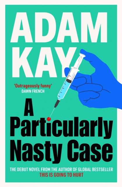 9781398704404, A Particularly Nasty Case : The Debut Novel from the Author of the Global Bestseller This Is Going to Hurt