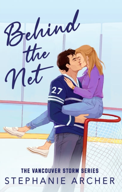 9781398724259-Behind The Net : A Grumpy Sunshine Hockey Romance (Vancouver Storm Book 1)