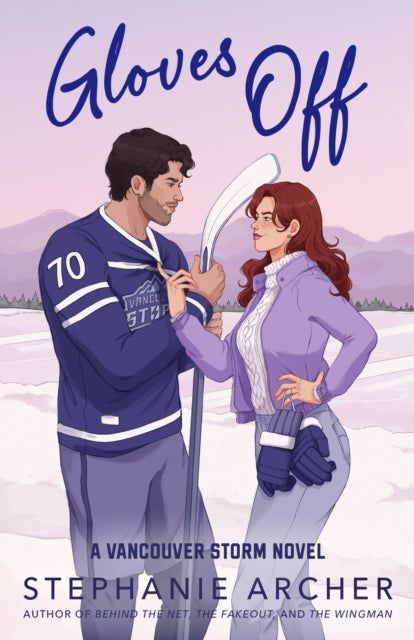 9781398724341-Gloves Off : The next spicy, laugh-out-loud hockey romance from TikTok sensation Stephanie Archer (Vancouver Storm 4)