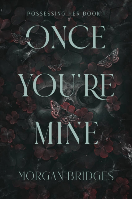 9781398725188-Once You're Mine : The viral dark stalker romance everyone is talking about!