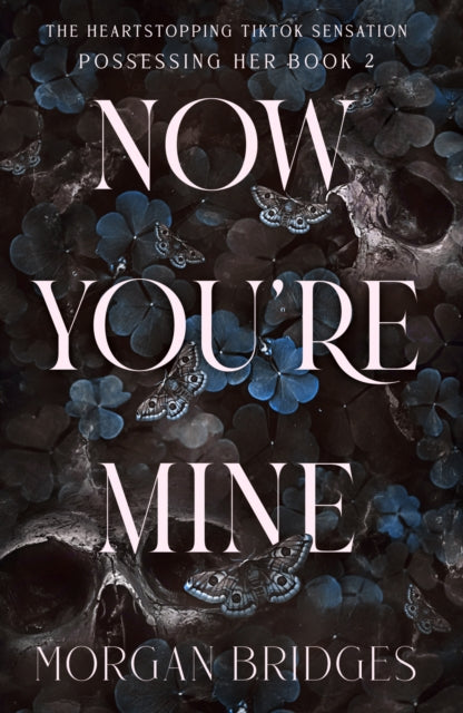 9781398725201-Now You're Mine : The viral dark stalker romance everyone is talking about!