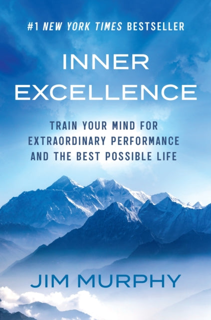 9781398728165-Inner Excellence : Train Your Mind for Extraordinary Performance and the Best Possible Life