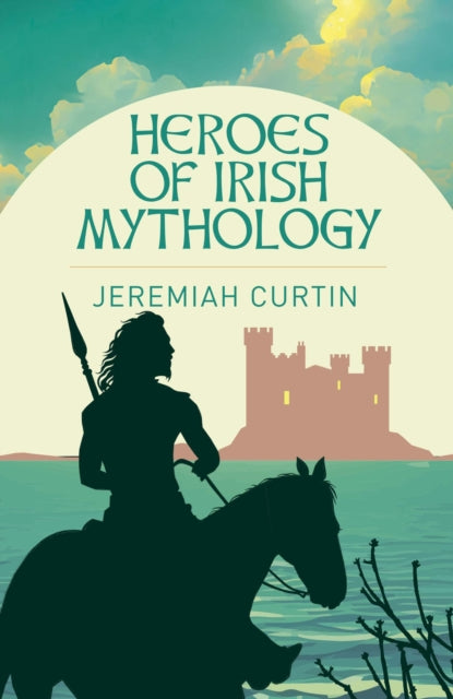 9781398845282-Heroes of Irish Mythology