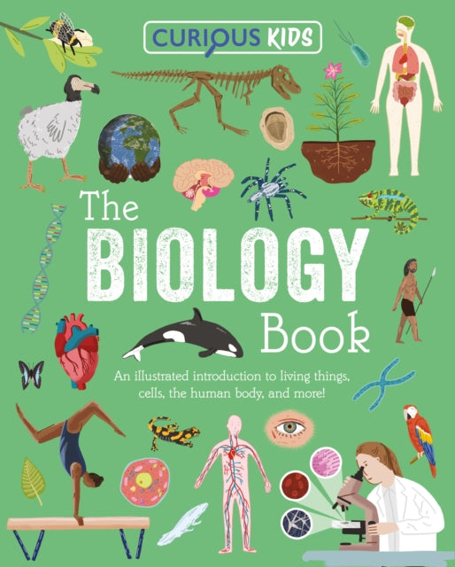 9781398869677, Curious Kids: The Biology Book : Discover the Wondrous Living World!