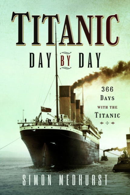 9781399011471, Titanic: Day by Day