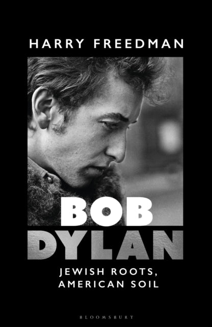 9781399416306-Bob Dylan : Jewish Roots, American Soil