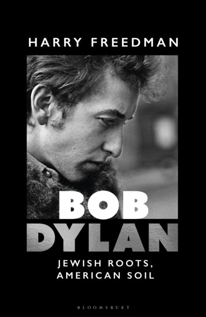 9781399416313, Bob Dylan : Jewish Roots, American Soil