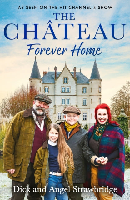 9781399603164-The Chateau - Forever Home : The instant Sunday Times Bestseller, as seen on the hit Channel 4 series Escape to the Chateau