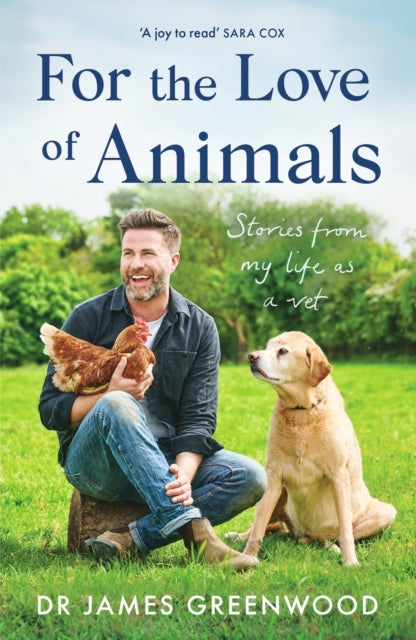 9781399605533-For the Love of Animals : Stories from my life as a vet