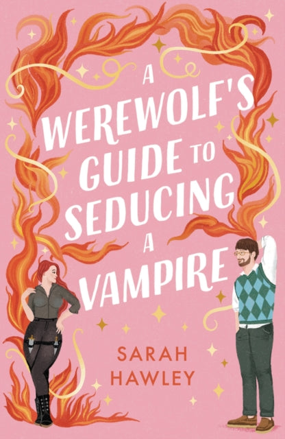 9781399608954-A Werewolf's Guide to Seducing a Vampire : `Whimsically sexy, charmingly romantic, and magically hilarious.' Ali Hazelwood